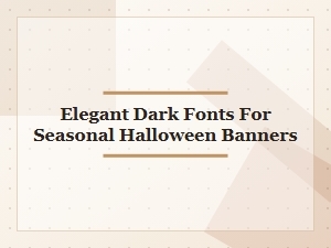Elegant Dark Fonts for Halloween Banners