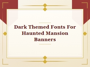 Dark Themed Fonts for Haunted Mansion Banners