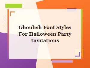 Ghoulish Font Styles for Halloween Party Invitations
